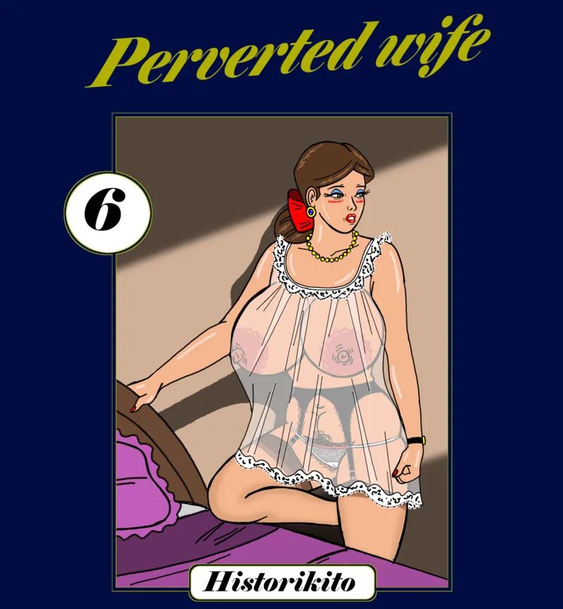 [Historikito] Perverted wife : Chapter 6 — cover